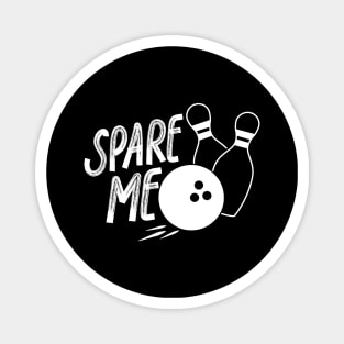 Spare me - bowling gift Magnet